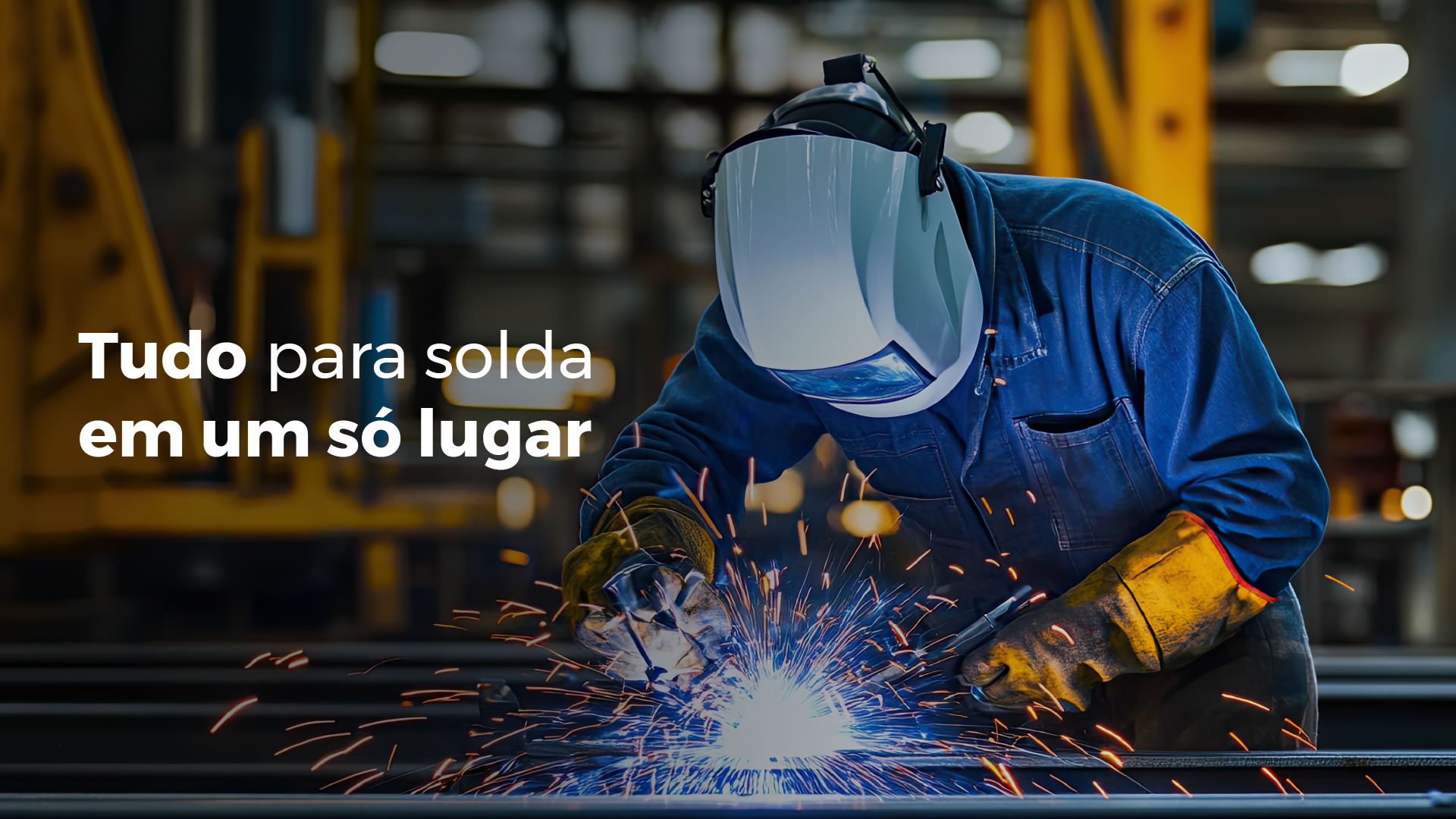 Tudo para solda em um só lugar
